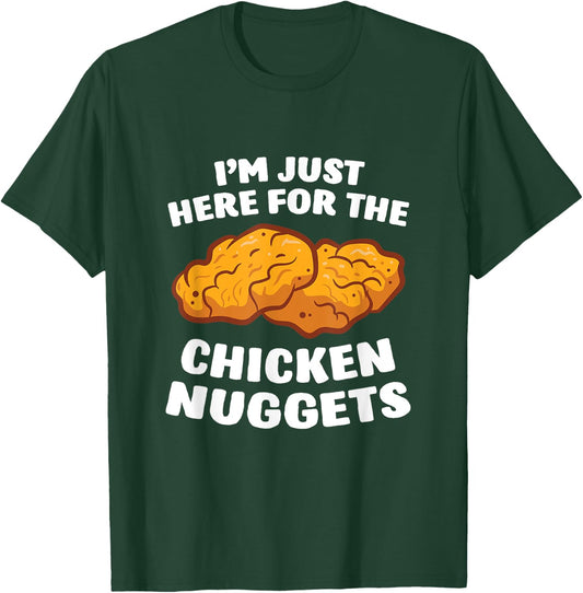 Chicken Nuggets Lover I'm Just Here For The Chicken Nuggets T-Shirt - T-Shirt | Forest