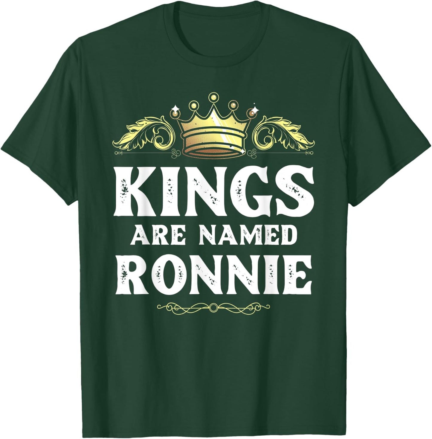 Kings Are Named RONNIE Gift Funny Personalized Name Joke Men T-Shirt - T-Shirt | Forest