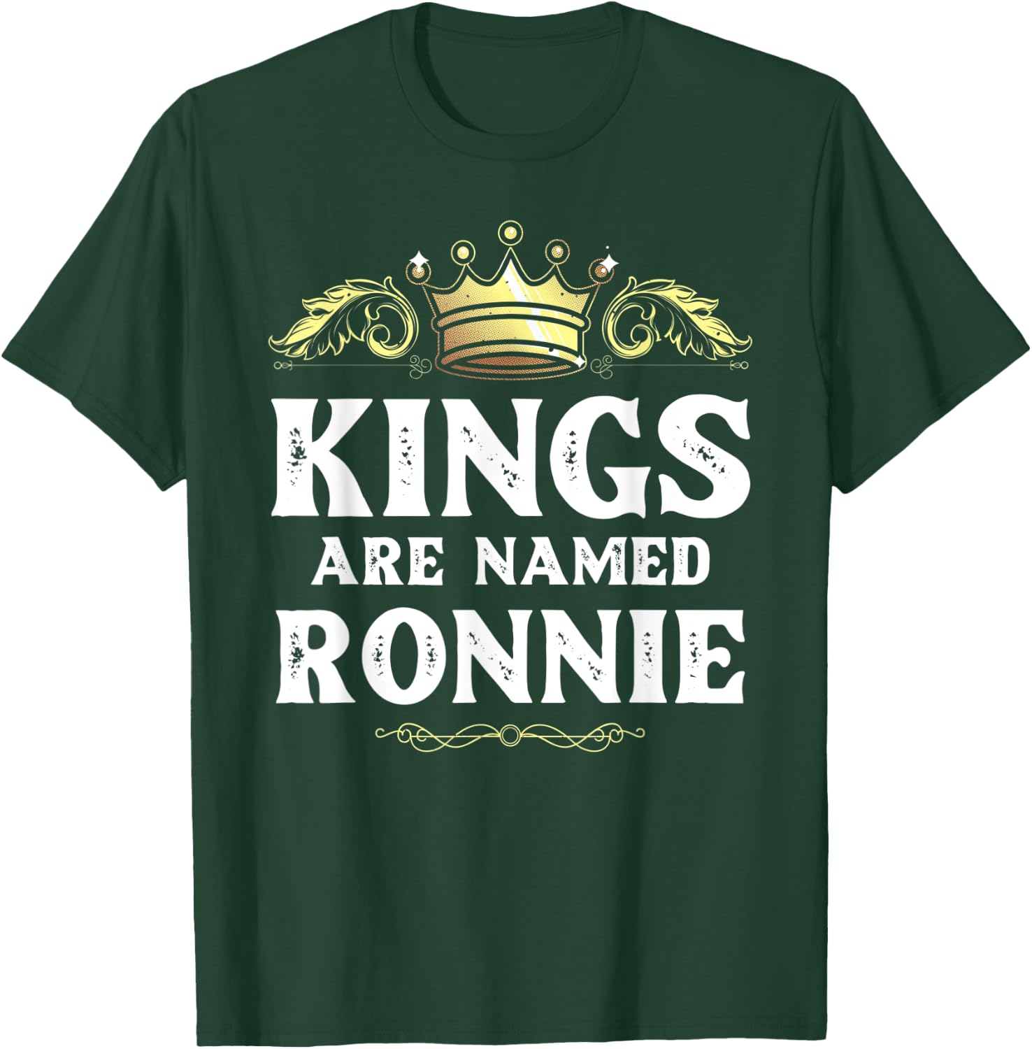 Kings Are Named RONNIE Gift Funny Personalized Name Joke Men T-Shirt - T-Shirt | Forest