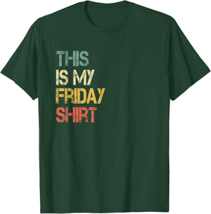 This is My Friday Shirt Funny Day Of Week School Retirement T-Shirt - T-Shirt | Forest