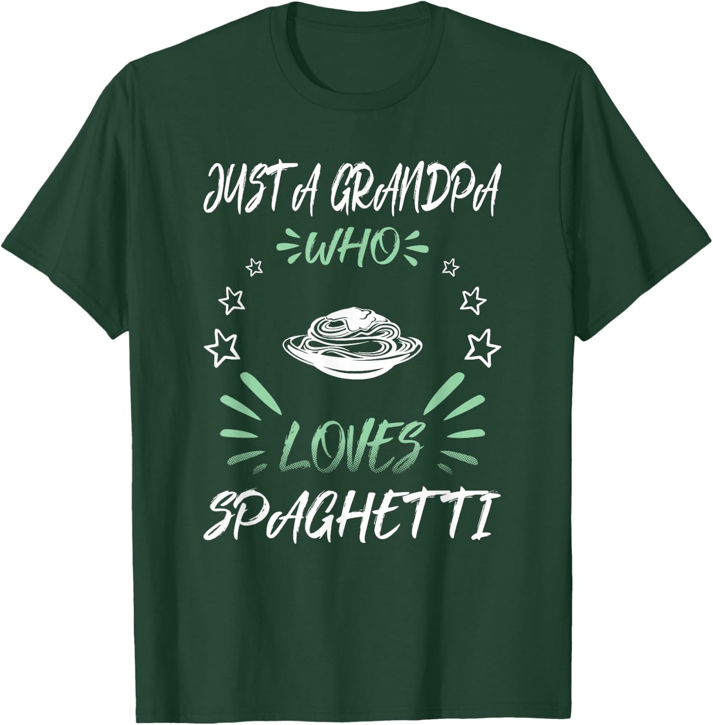Just A Grandpa Who Loves Spaghetti T-Shirt - T-Shirt | Forest