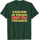 Cancer Sucks Cancer Is Tough But I’m Tougher T-Shirt - T-Shirt | Forest
