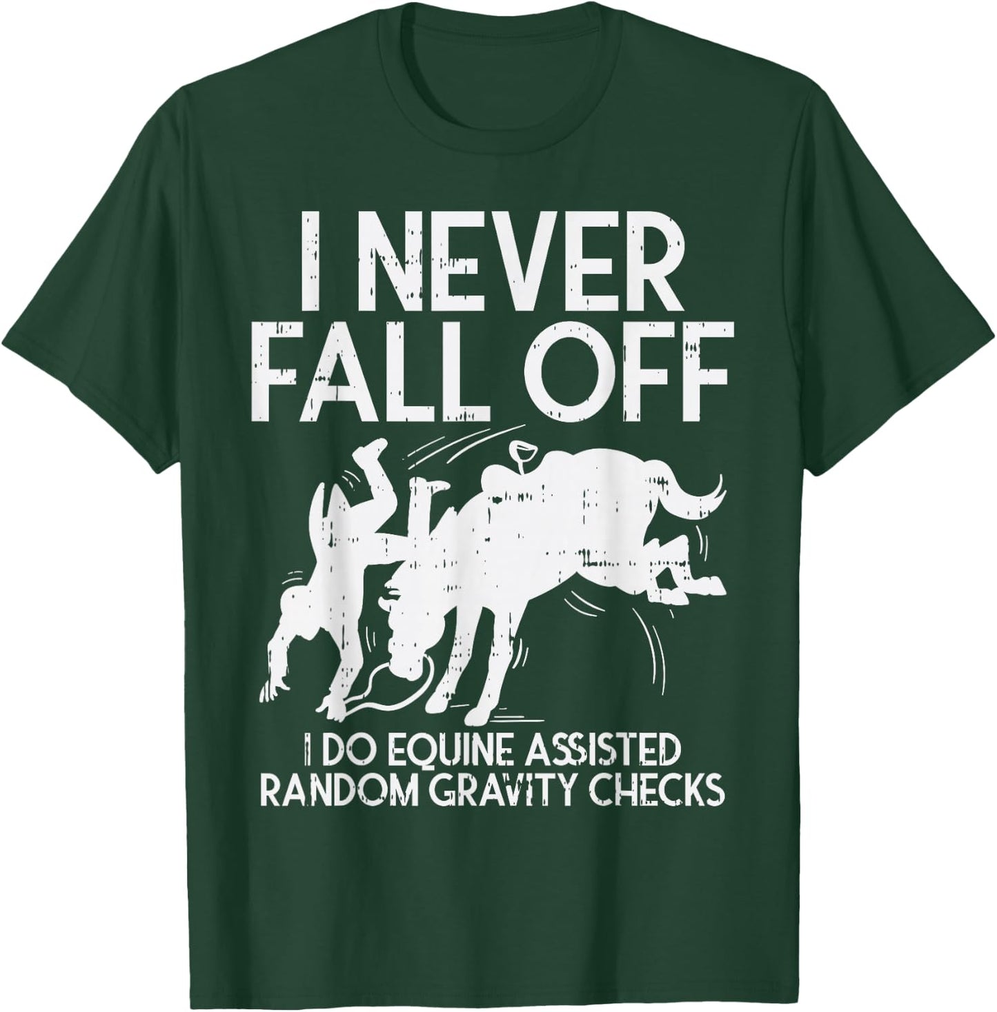 Never Fall Off Horse Funny Horseback Riding Equestrian Gift T-Shirt - T-Shirt | Forest