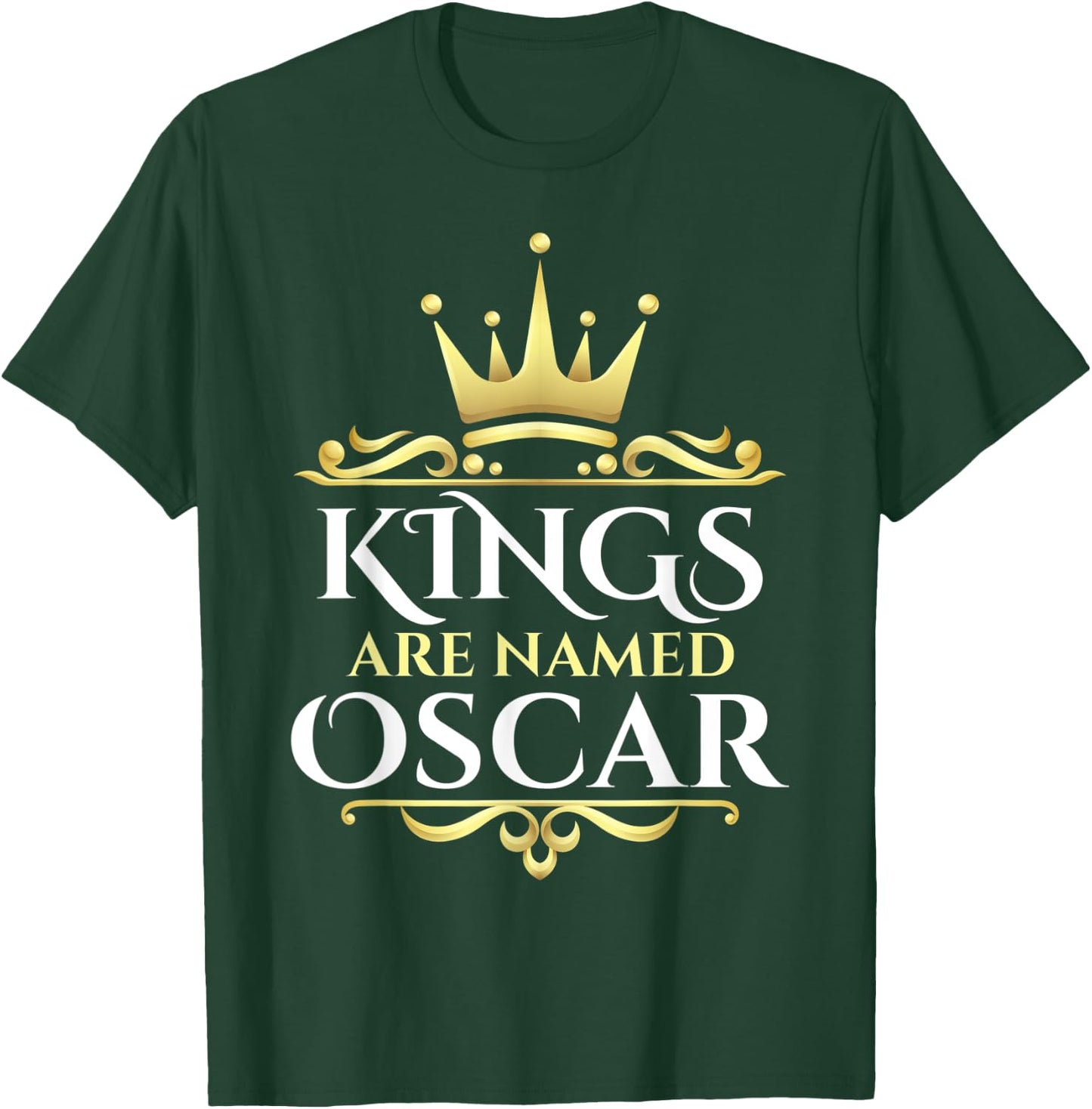 Kings Are Named Oscar T-Shirt - T-Shirt | Forest