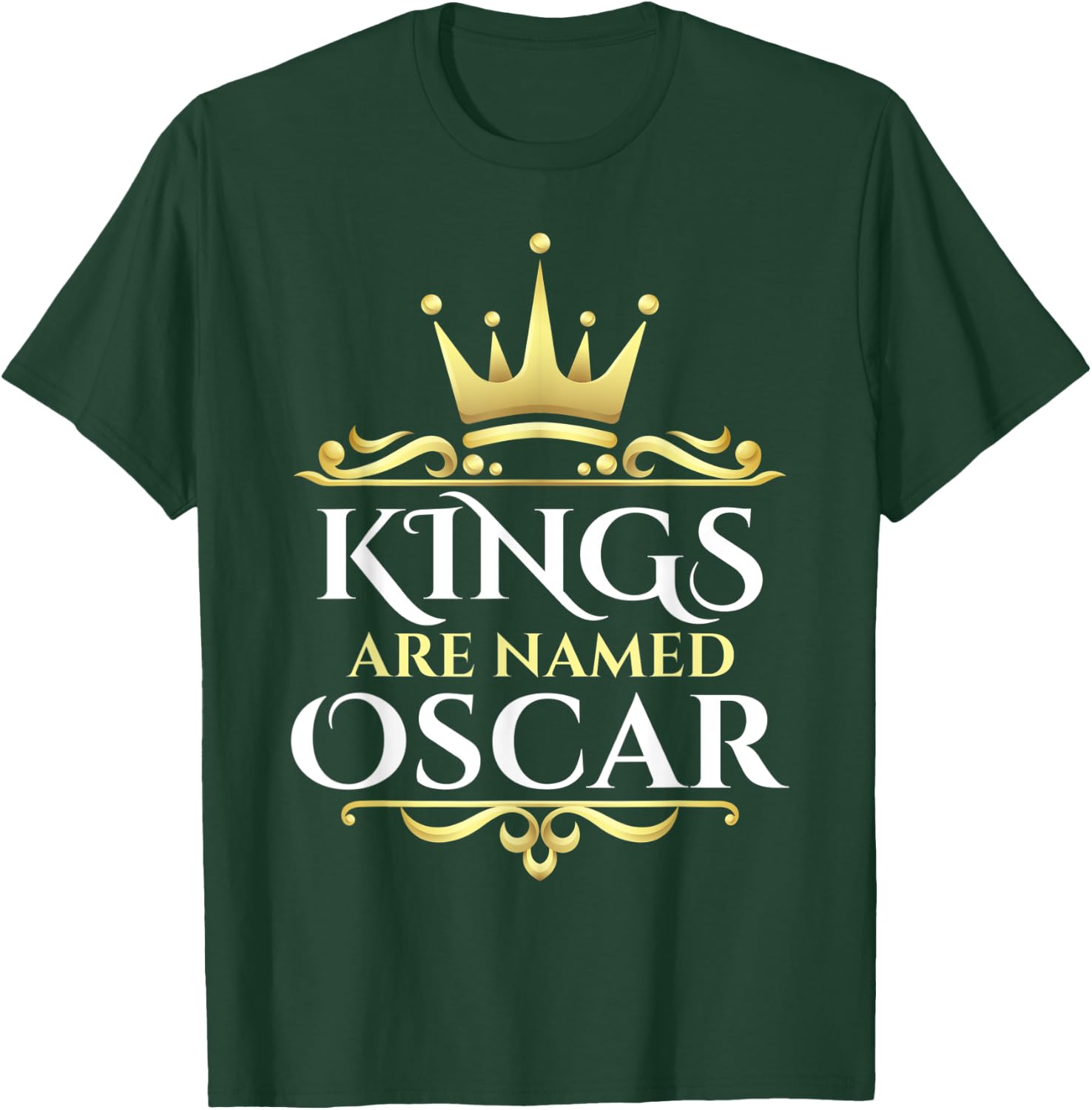 Kings Are Named Oscar T-Shirt - T-Shirt | Forest