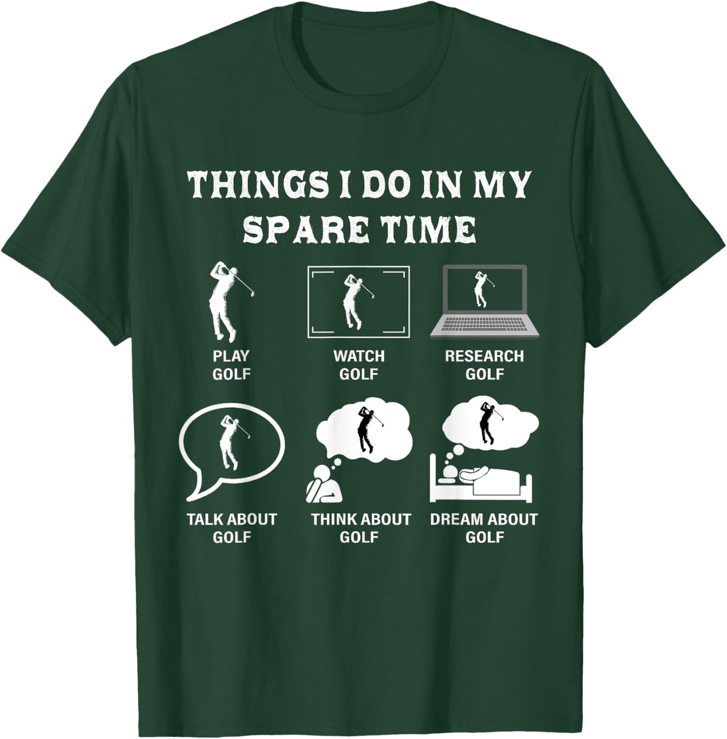 Things I Do In My Spare Time Golf Lover Funny Golf T-Shirt - T-Shirt | Forest