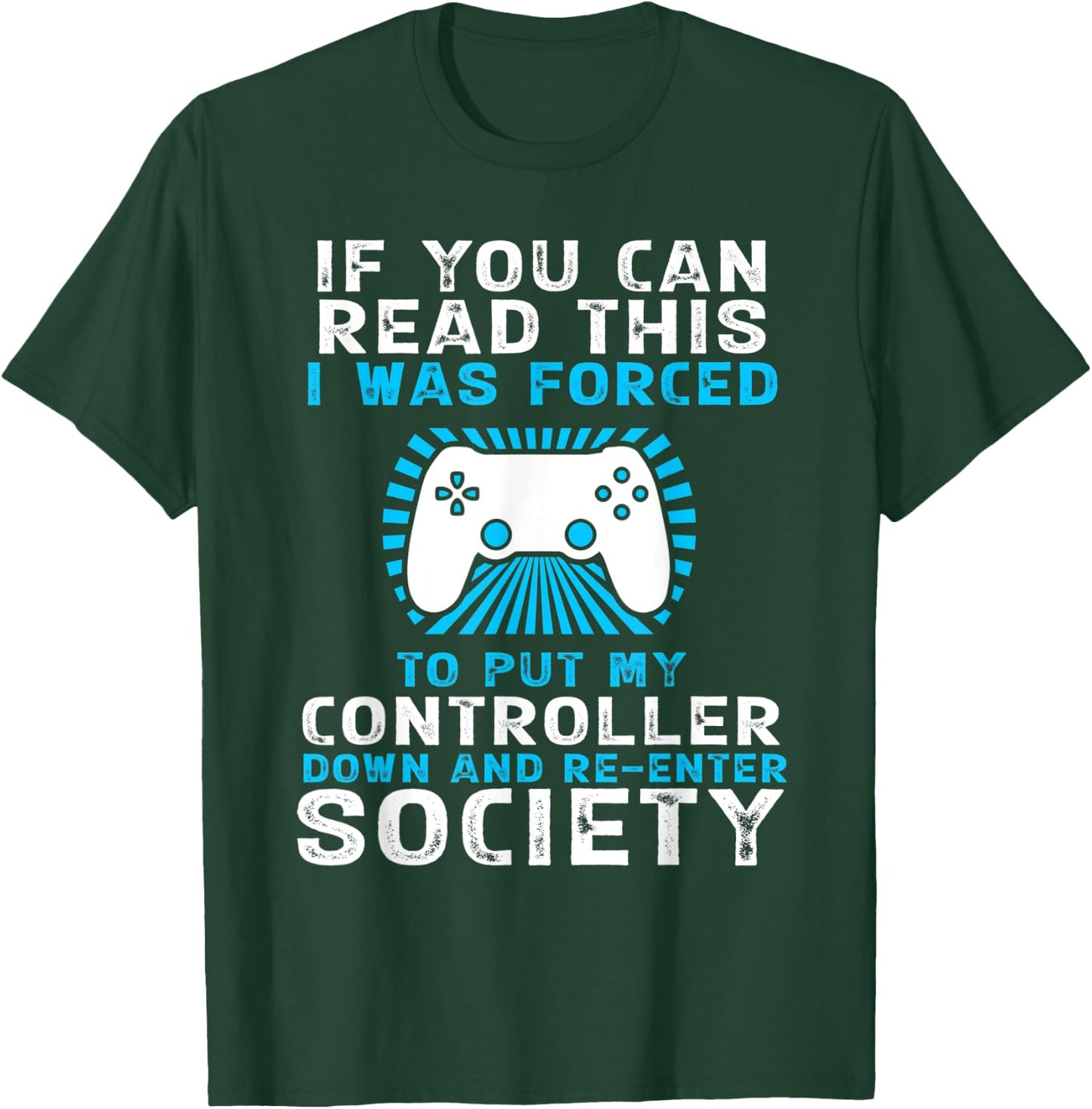 Forced To Re-Enter Society Funny Gaming T-Shirt - T-Shirt | Forest