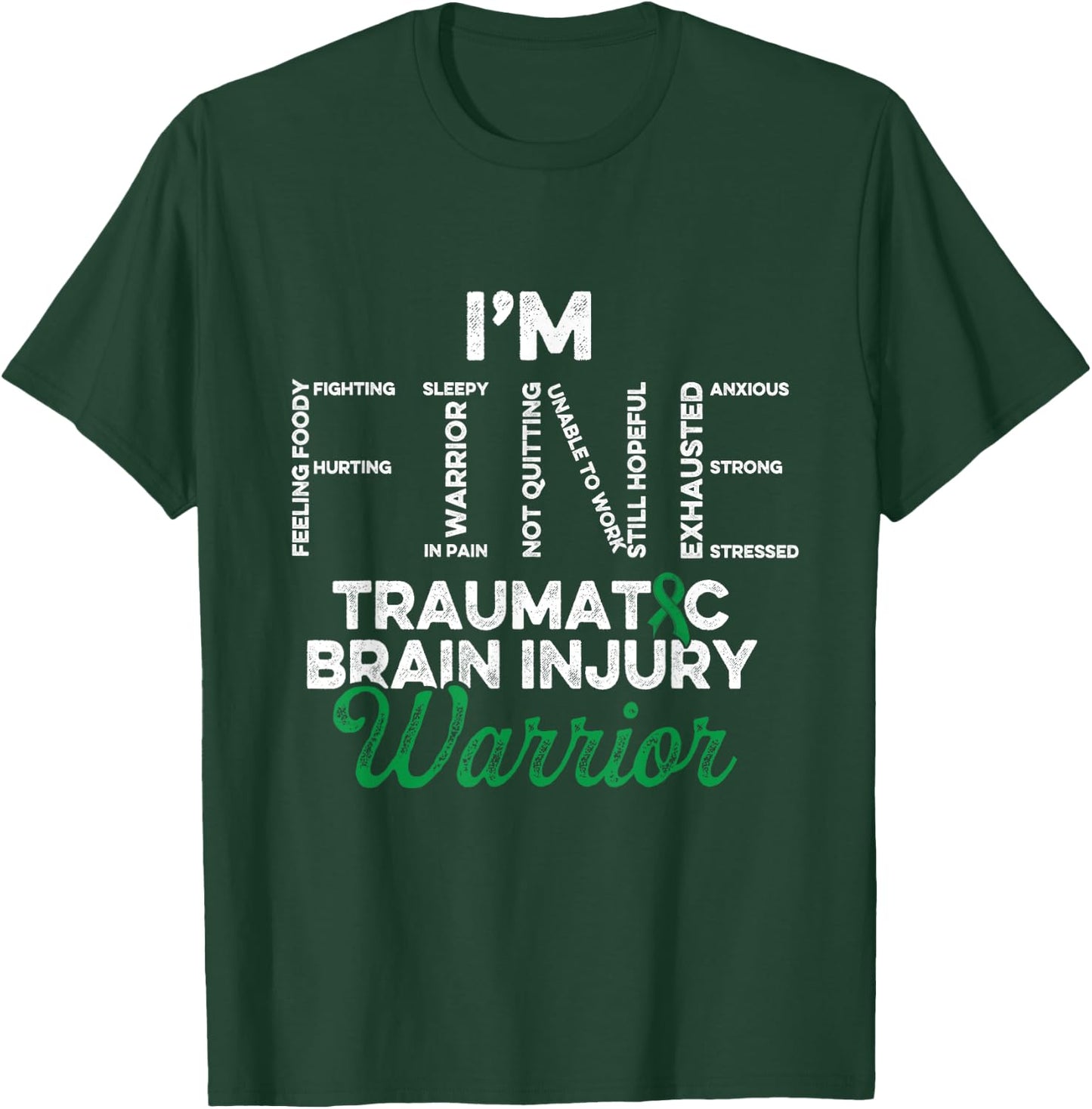 Traumatic Brain Injury Survivor Fine TBI Warrior T-Shirt - T-Shirt | Forest