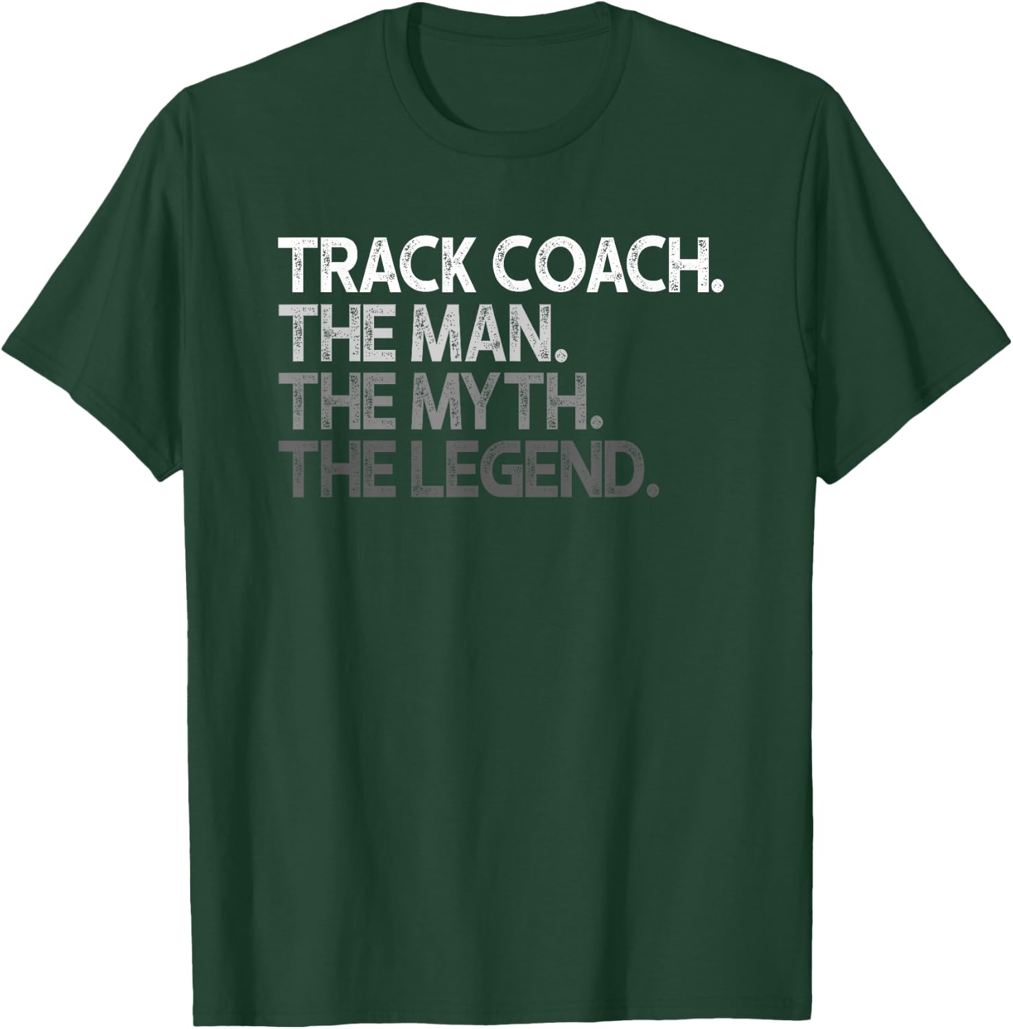 Track Coach The Man Myth Legend Gift T-Shirt - T-Shirt | Forest