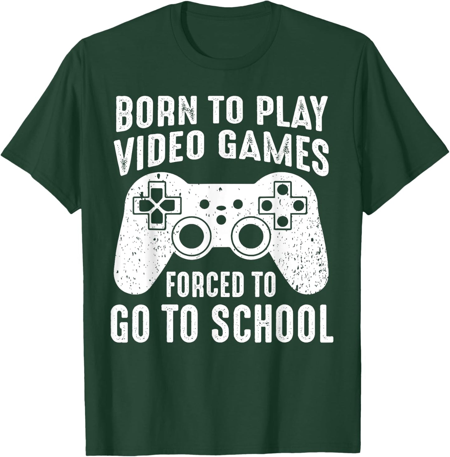 Born to Play Video Games Forced To Go to School Funny Gaming T-Shirt - T-Shirt | Forest