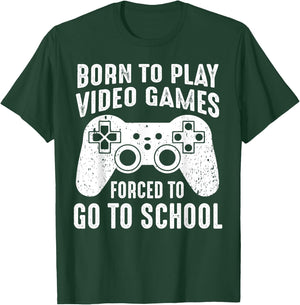Born to Play Video Games Forced To Go to School Funny Gaming T-Shirt - T-Shirt | Forest