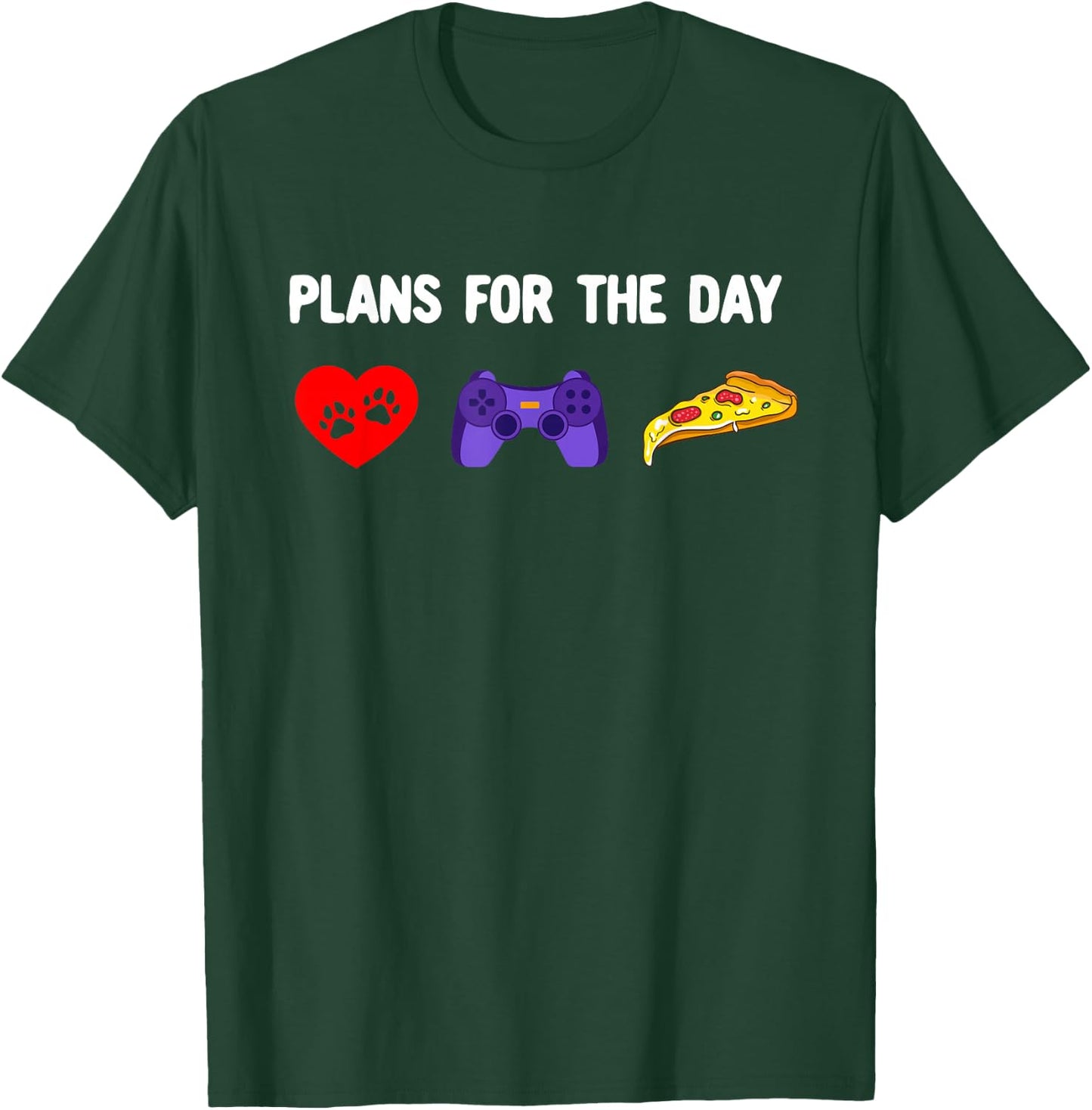 Plans for the Day - Petting Dogs Play Video Games and Pizza T-Shirt - T-Shirt | Forest