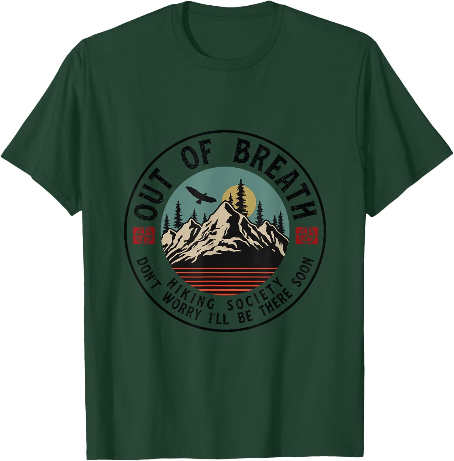 Out Of Breath Hiking Society Dont Worry in a Minute camping T-Shirt - T-Shirt | Forest