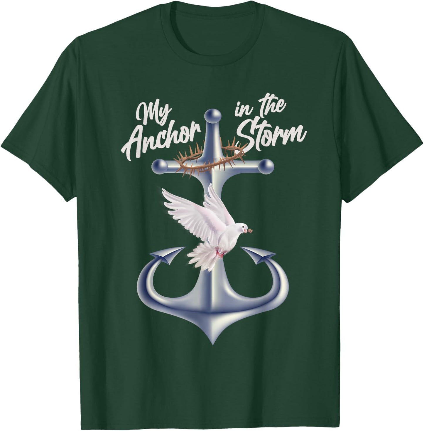 Jesus Is My Anchor In The Storm - Crown Of Thorns T-Shirt - T-Shirt | Forest