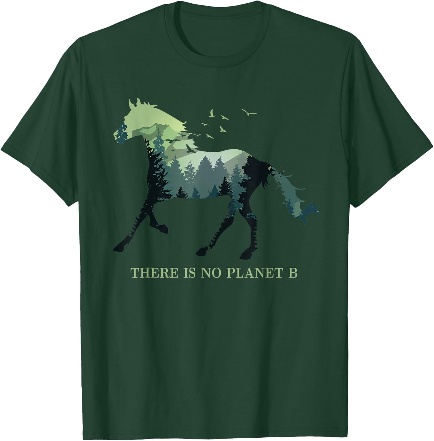 There is No Planet B Earth Day Design natural reserve horse T-Shirt - T-Shirt | Forest