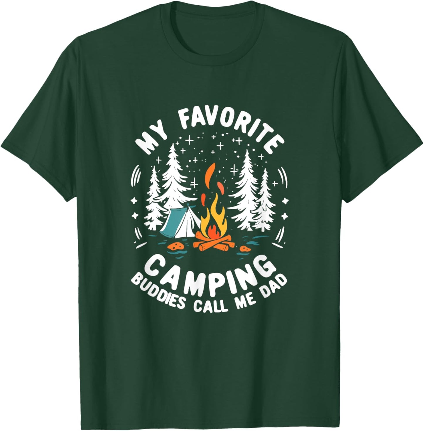 My Favorite Camping Buddies Call Me Dad Campers Fathers Day T-Shirt - T-Shirt | Forest