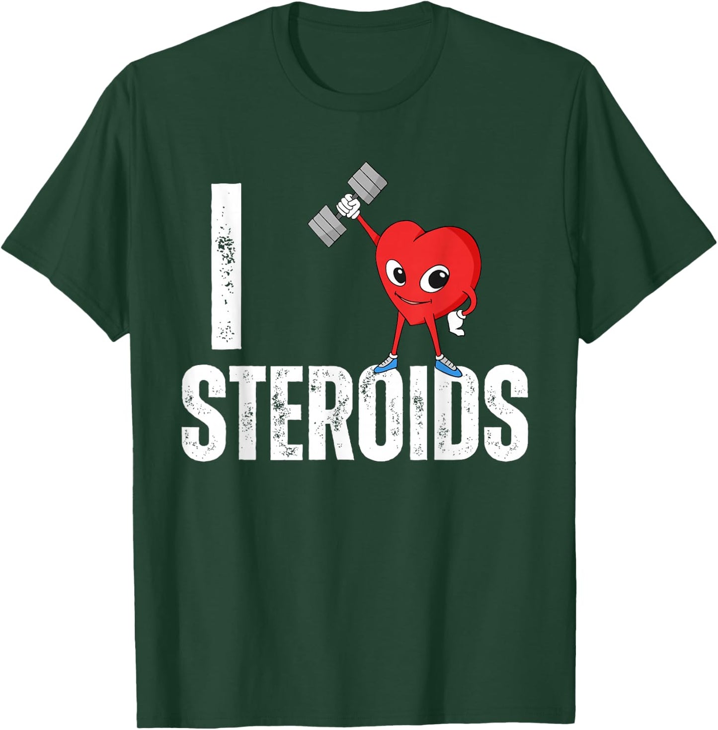 I Love Steroids Gifts for Bodybuilders Men I Heart Steroids T-Shirt - T-Shirt | Forest