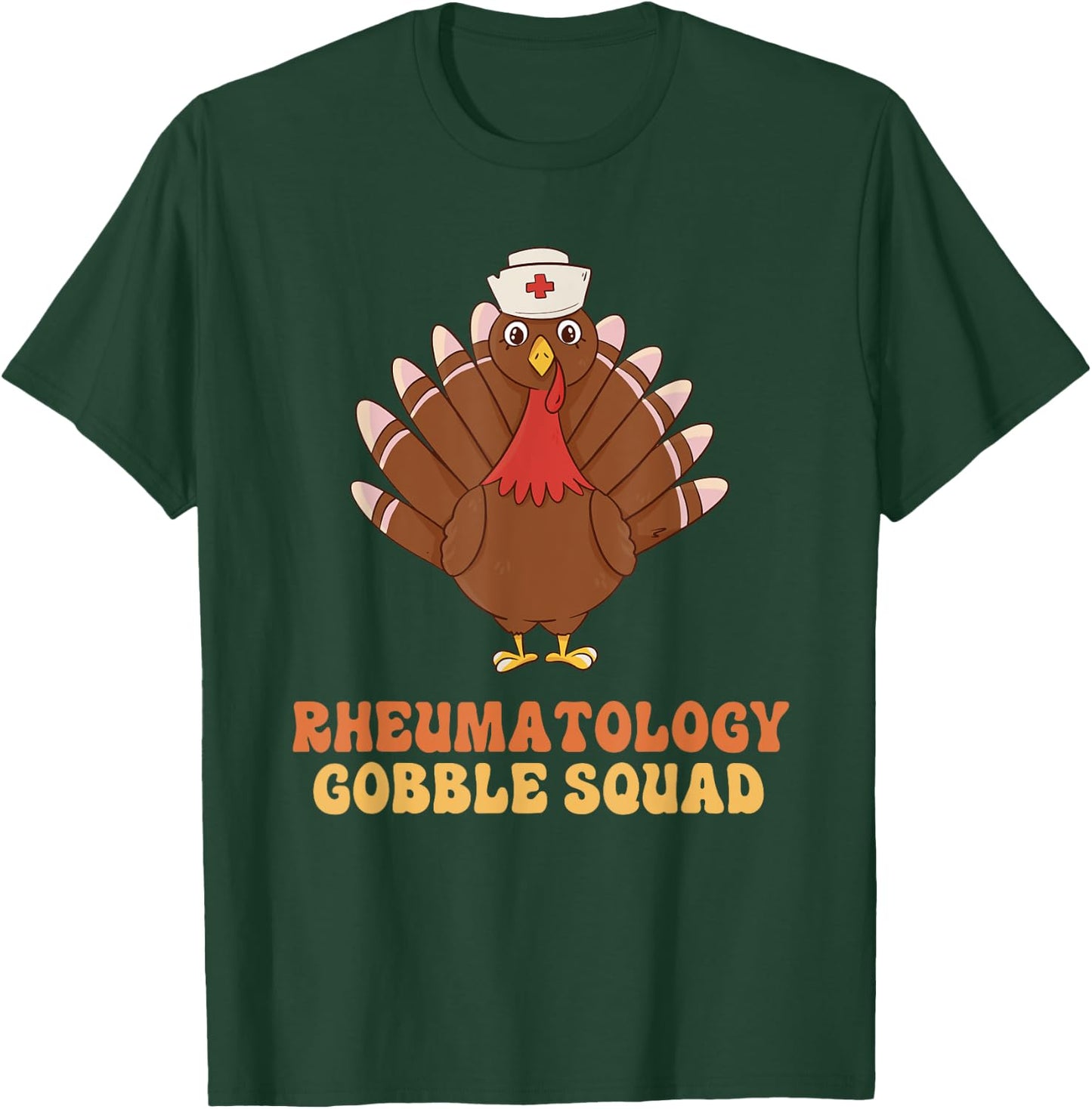 Rheumatology Gobble Squad Turkey Nurse Thanksgiving T-Shirt - T-Shirt | Forest