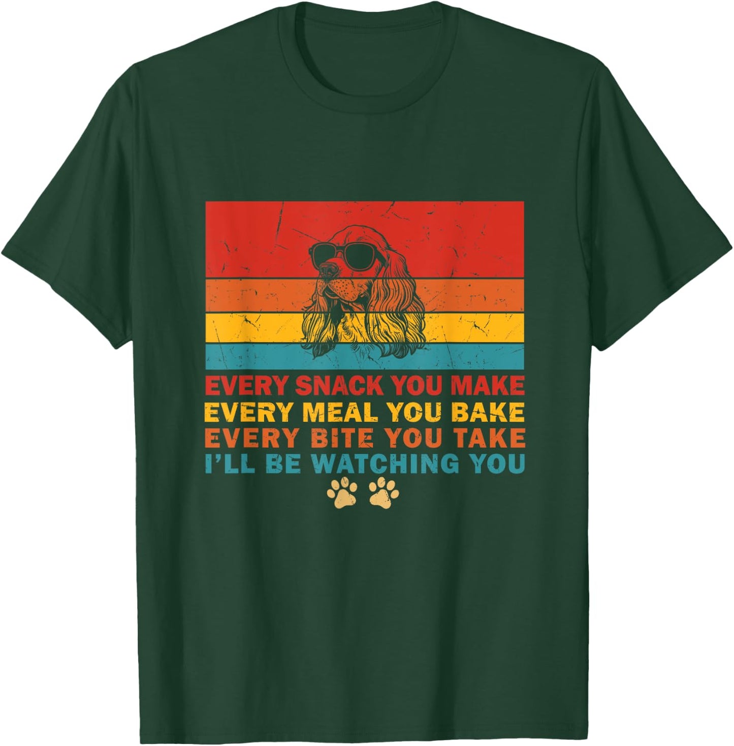 Every Snack You Make Cocker Spaniel Funny Dog Retro Vintage T-Shirt - T-Shirt | Forest
