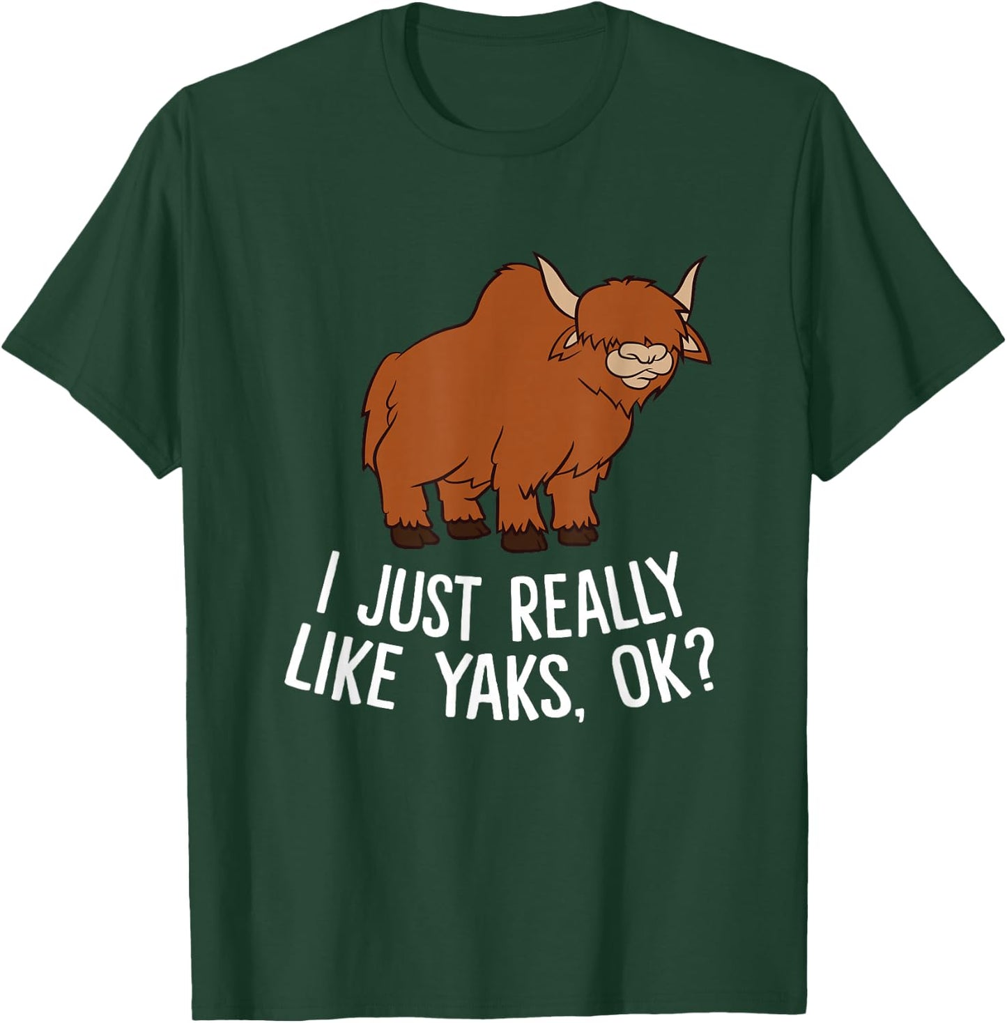 Funny Yak Farmer I Just Really Like Yaks Love Yaks T-Shirt - T-Shirt | Forest