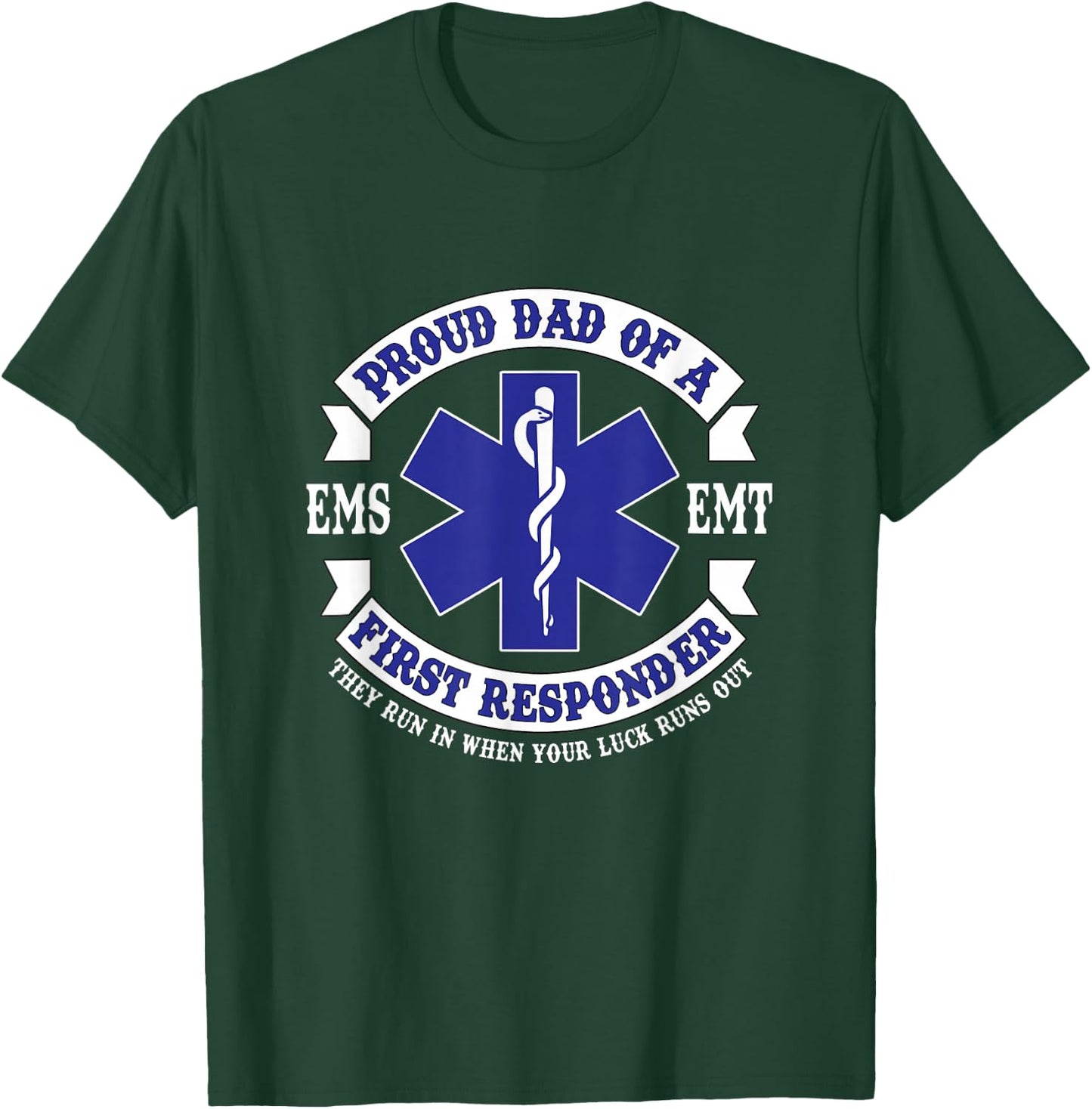 Proud Dad First Responder EMS EMT Novelty Graphic Apparel T-Shirt - T-Shirt | Forest