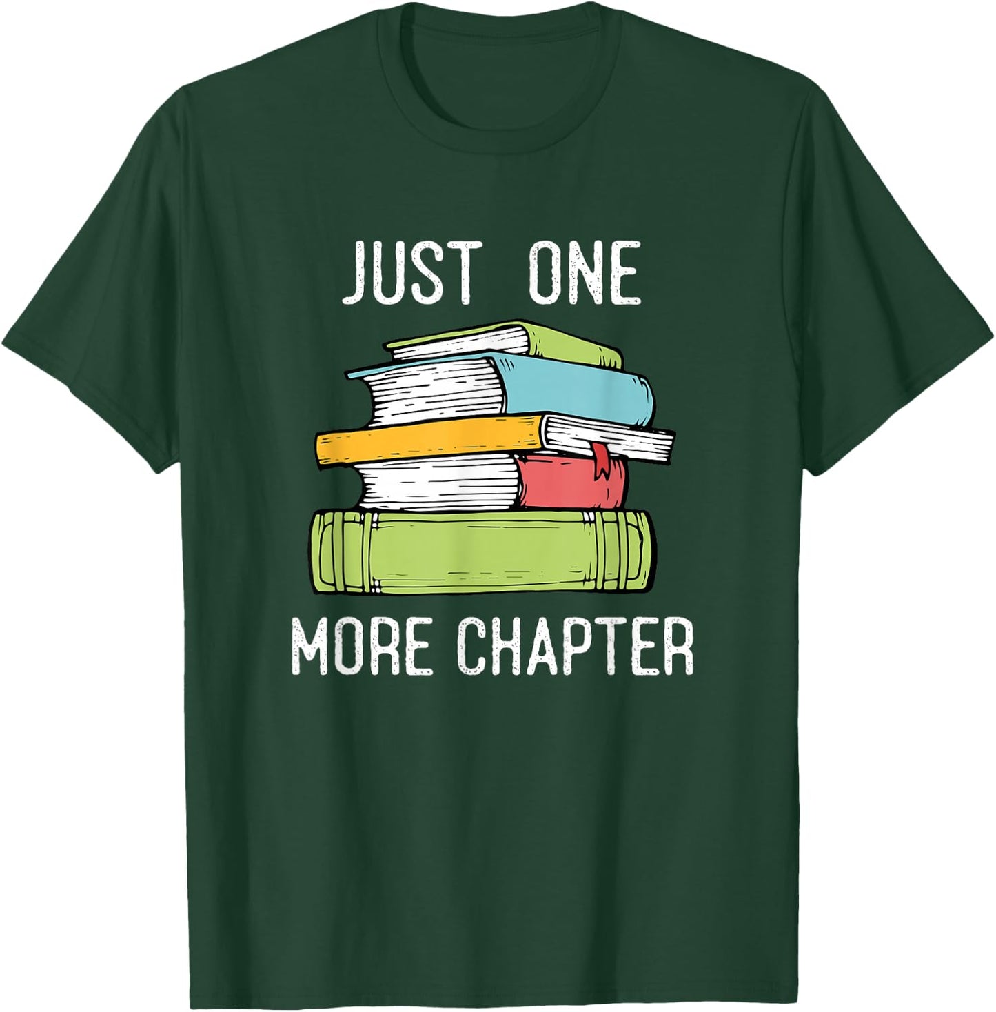 Just One More Chapter - Bookworm Reading Books Lovers T-Shirt - T-Shirt | Forest