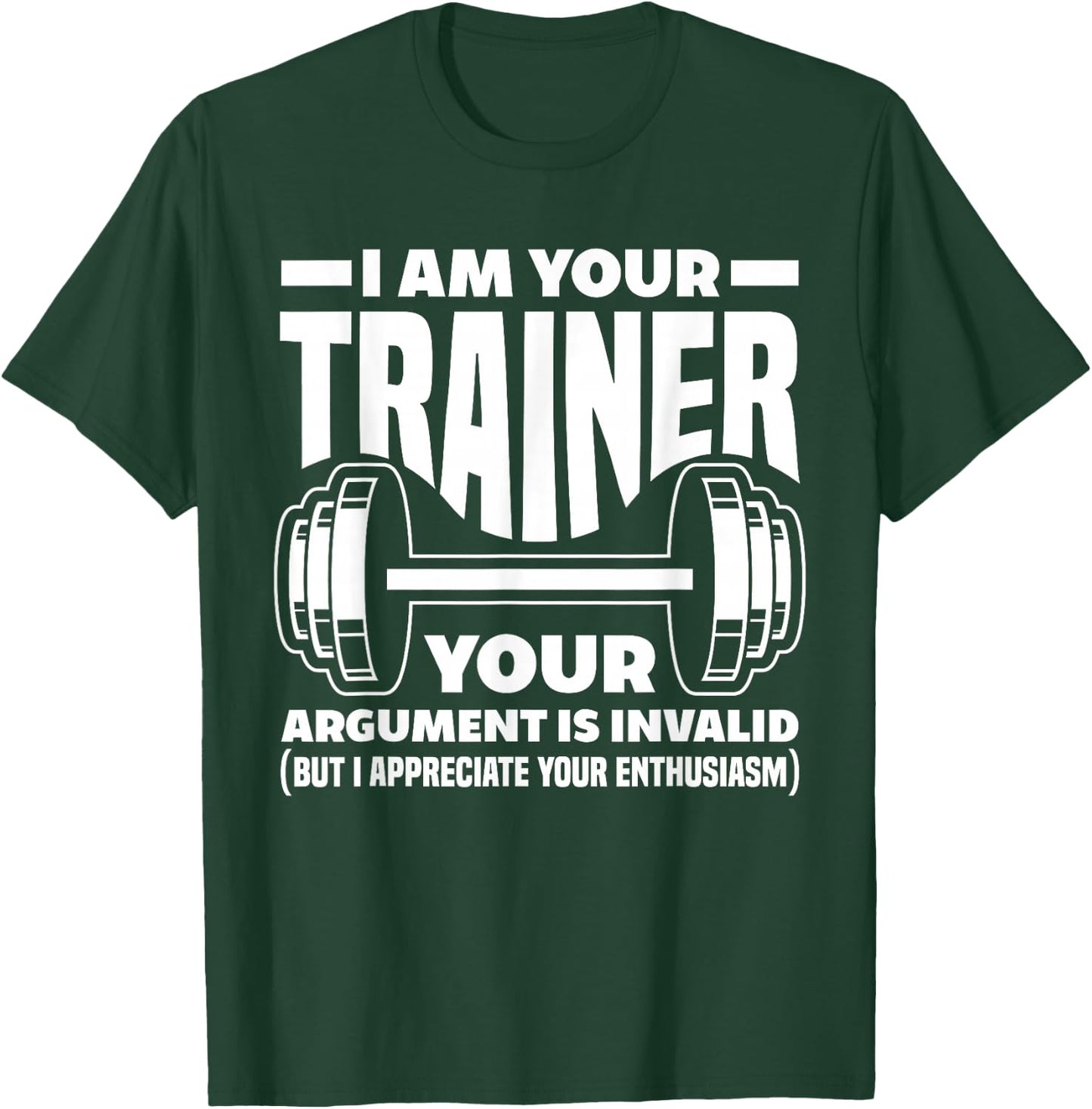 Funny I Am Your Trainer Gym Personal Trainer Coach T-Shirt - T-Shirt | Forest