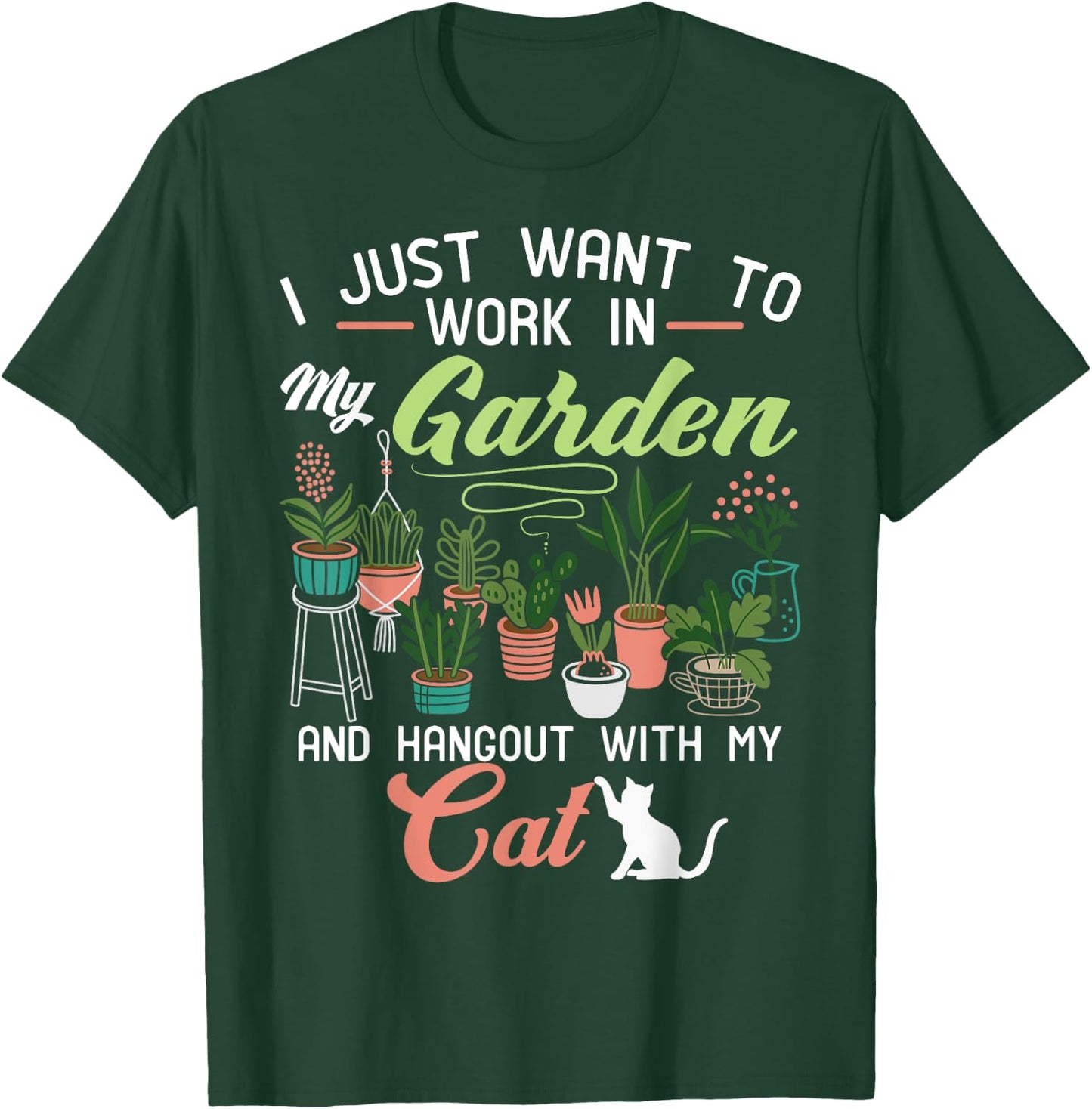 I Just Want To Work In My Garden And Hangout With My Cat Men Women Girls Kids T-Shirt - T-Shirt | Forest