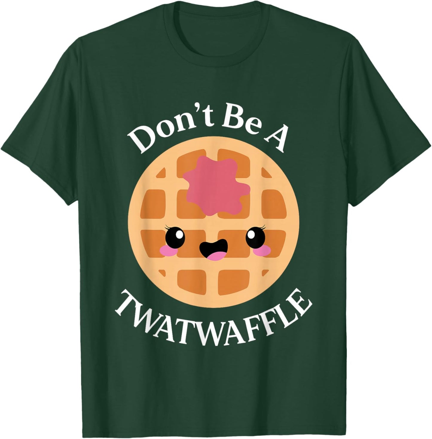 Dont Be a Twatwaffle Funny Saying Waffle Lover T-Shirt - T-Shirt | Forest