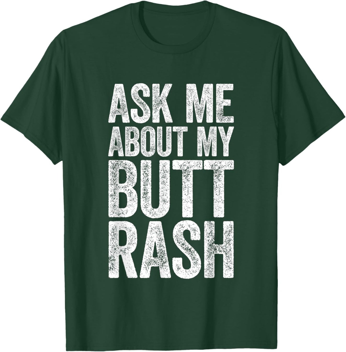 Ask Me About My Butt Rash Shirt Embarrassing Bachelor Party T-Shirt - T-Shirt | Forest