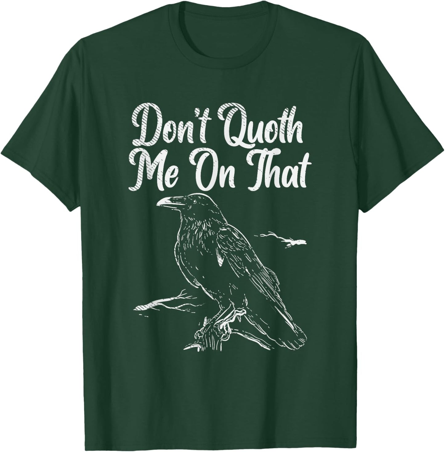 Edgar allan poe gifts - Funny Edgar Allan Poe Raven Quoth T-Shirt - T-Shirt | Forest