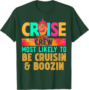 Cruise Crew Most Likely to Be Cruisin _ Boozin Hippie T-Shirt - T-Shirt | Forest
