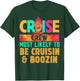 Cruise Crew Most Likely to Be Cruisin _ Boozin Hippie T-Shirt - T-Shirt | Forest