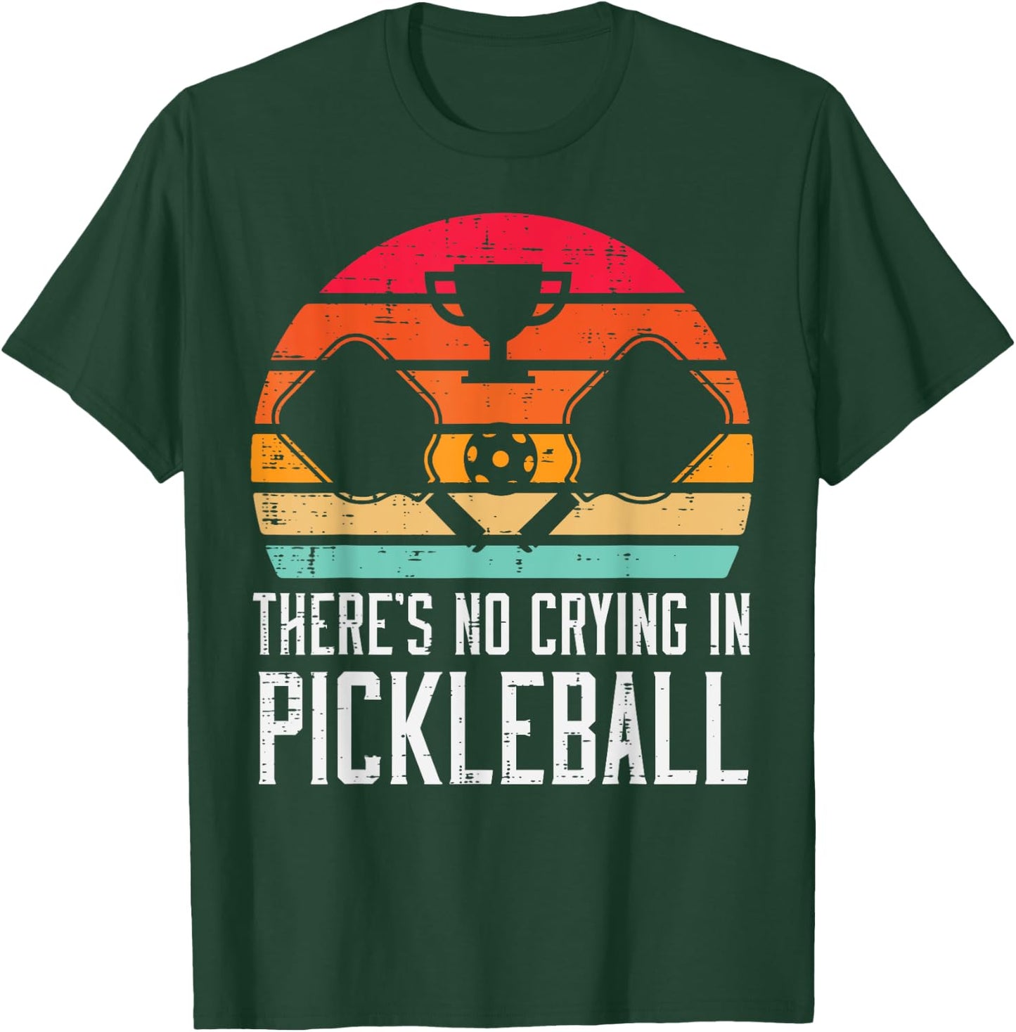 Theres No Crying In Pickleball Pickle Ball Men Women Kids T-Shirt - T-Shirt | Forest