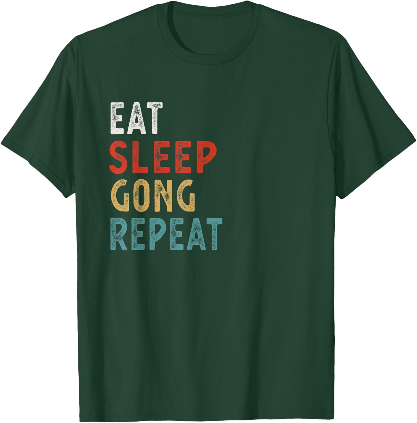 Eat Sleep Gong Repeat Funny Player Gift Vintage Retro T-Shirt - T-Shirt | Forest