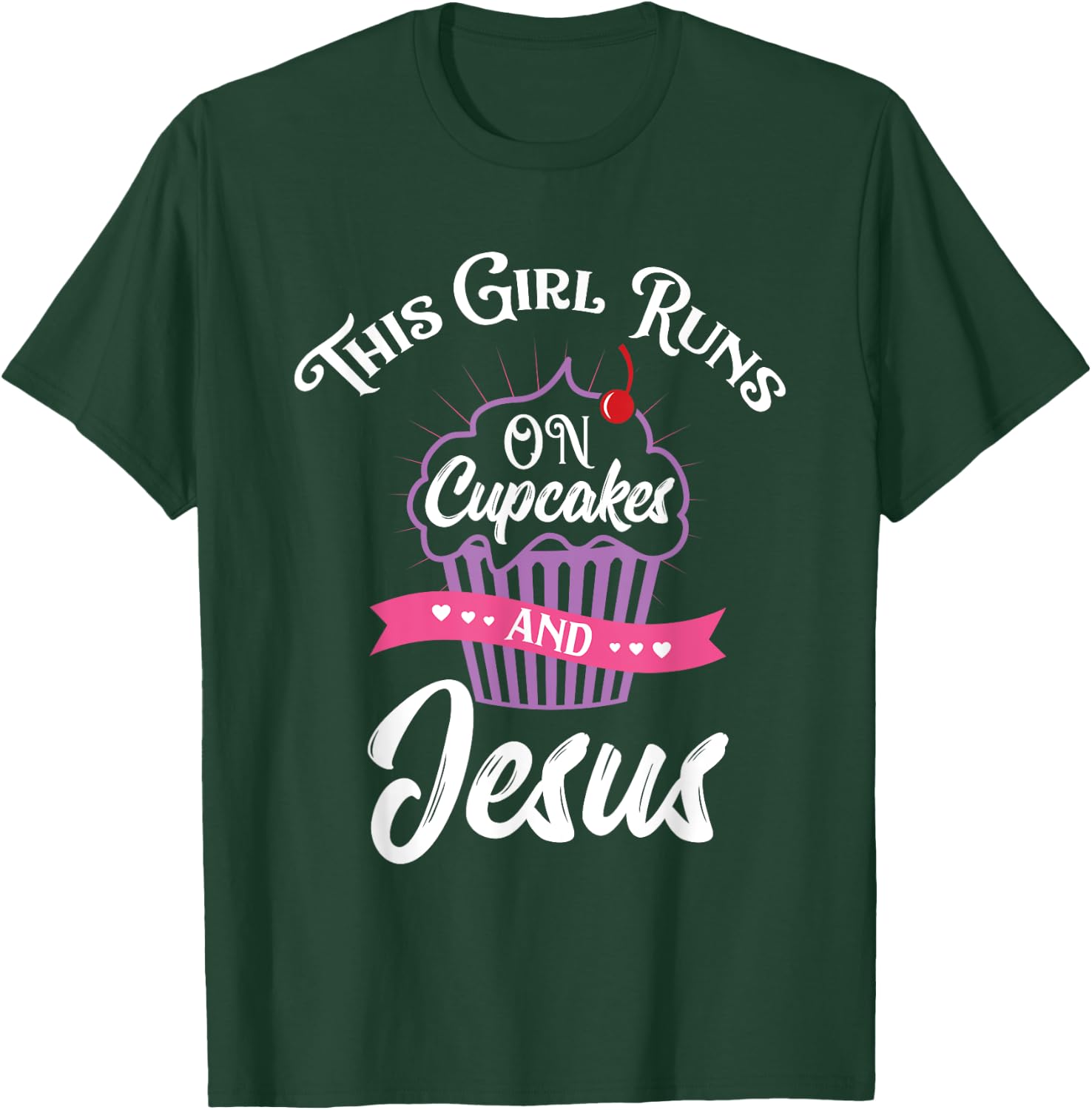 This Girl Runs On Cupcakes And Jesus T-Shirt - T-Shirt | Forest
