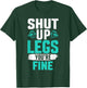 Shut Up Legs You're Fine - Funny Workout T-Shirt - T-Shirt | Forest