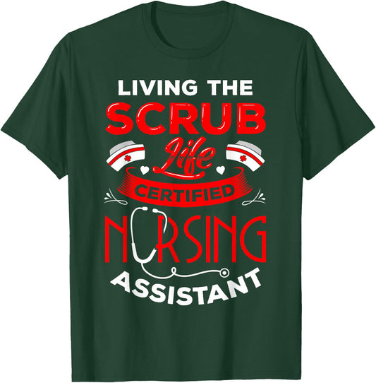 Living the Scrub Life CNA Certified Nursing Assistant NA RN T-Shirt - T-Shirt | Forest
