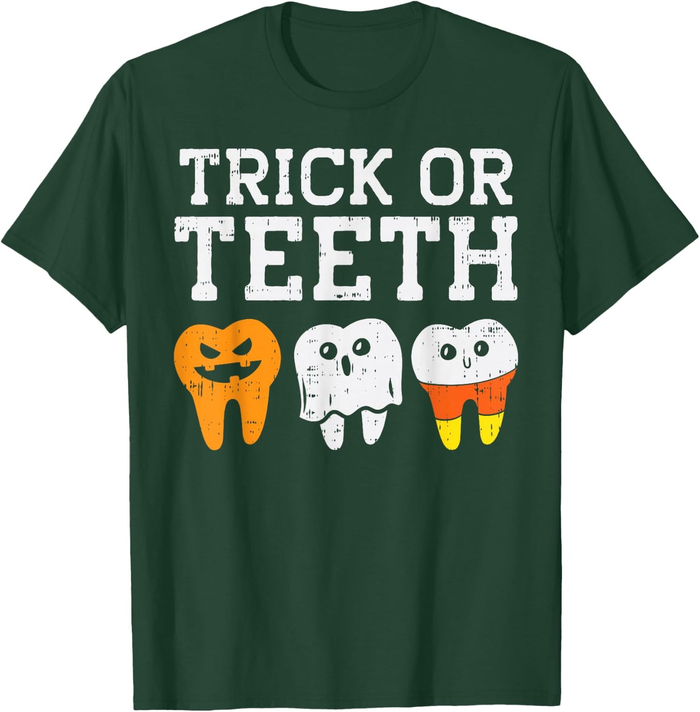 Trick Or Teeth Funny Dental Halloween Treat Dentist Gift T-Shirt - T-Shirt | Forest