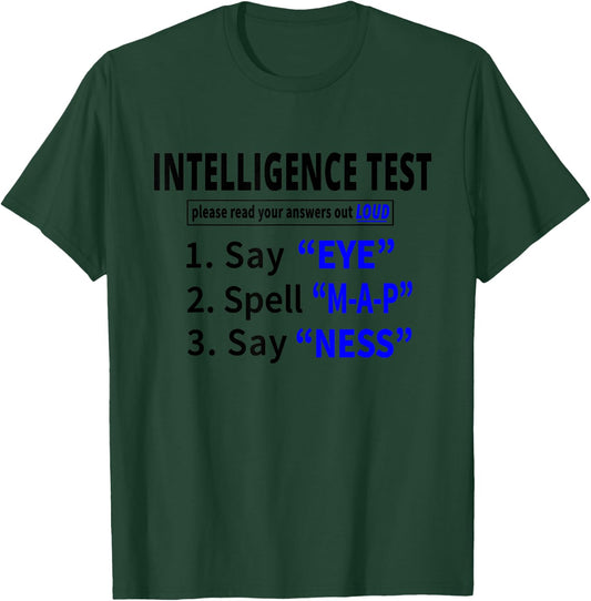 Funny Intelligence Test Hilarious Mocking Gift Women T-Shirt - T-Shirt | Forest