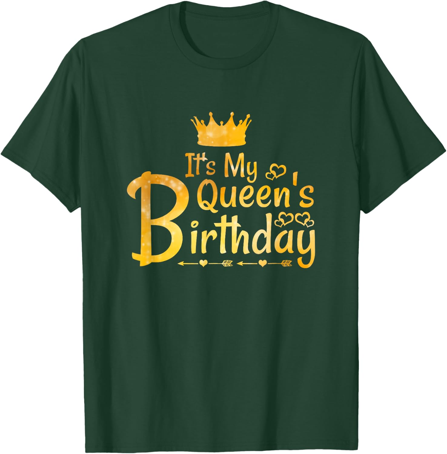 It's My Queen's Birthday T-Shirt - T-Shirt | Forest