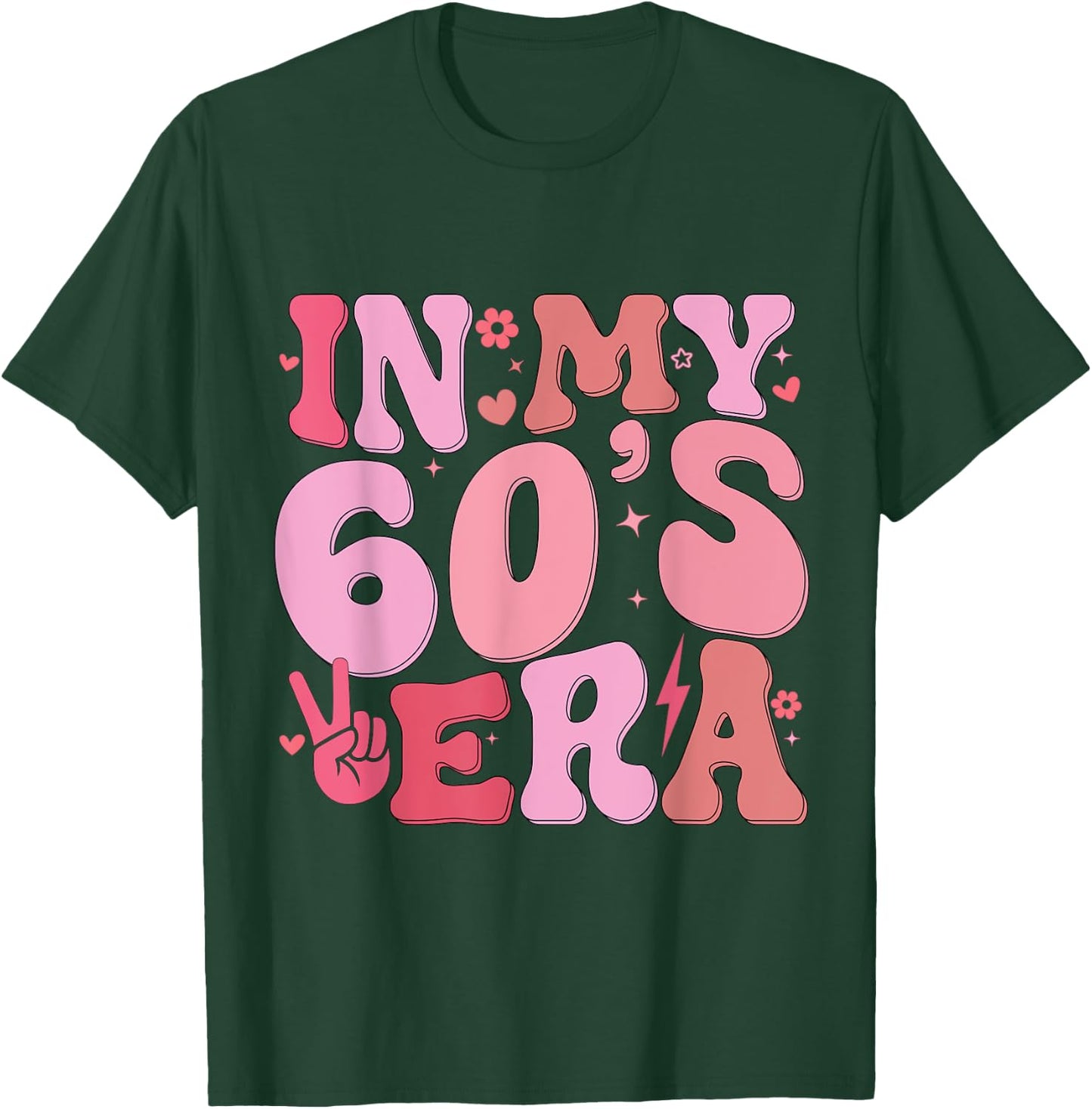 In My Sixties Era 60th Birthday Funny In My 60's Era T-Shirt - T-Shirt | Forest