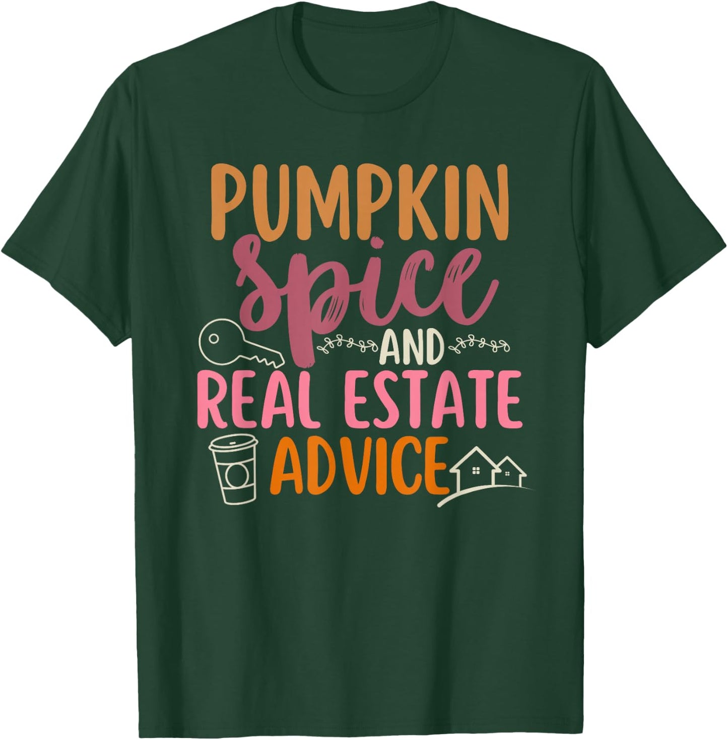 Pumpkin Spice and Real Estate Advice Fall Autumn Halloween T-Shirt - T-Shirt | Forest