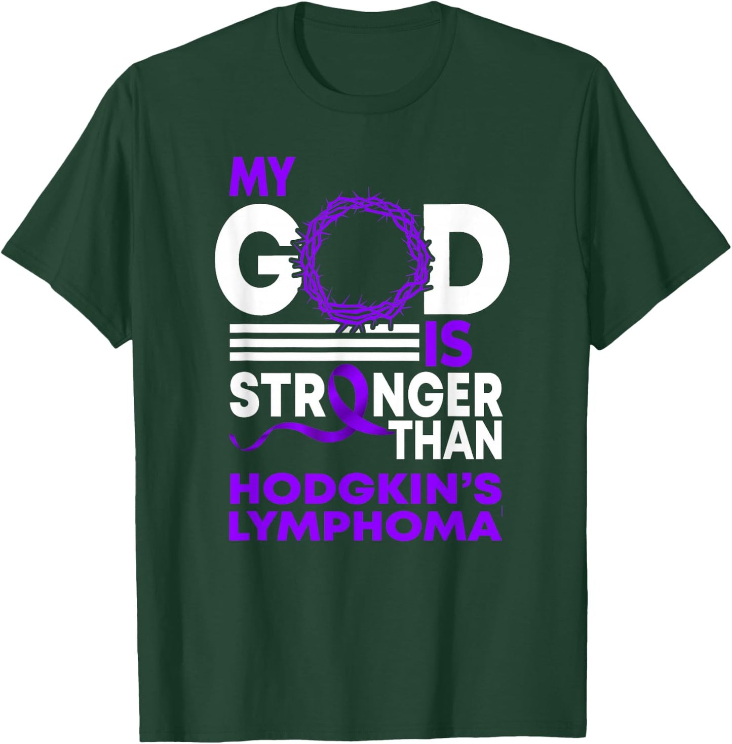 My God Is Stronger Than Hodgkin's Lymphoma Awareness Ribbon T-Shirt - T-Shirt | Forest