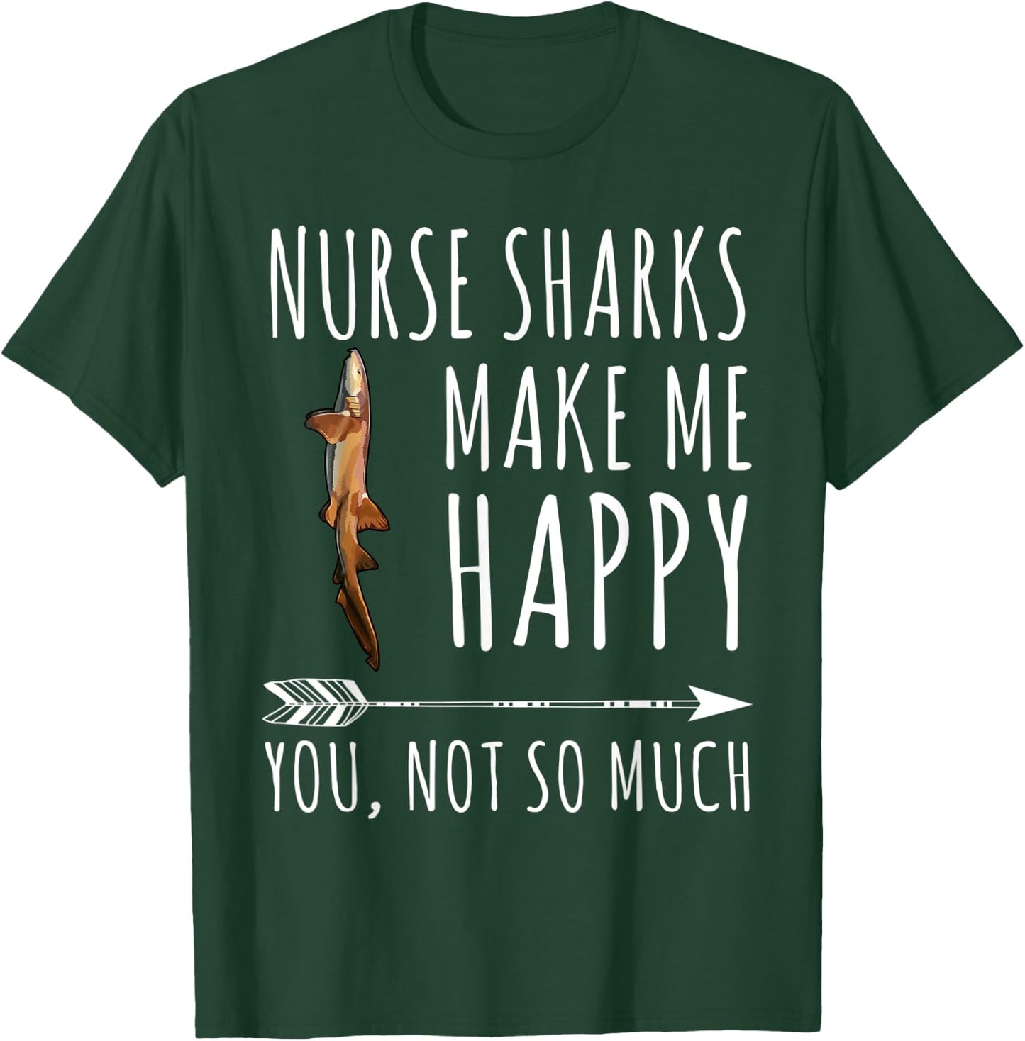 Funny Nurse Shark Make Me Happy You Not So Much T-Shirt - T-Shirt | Forest