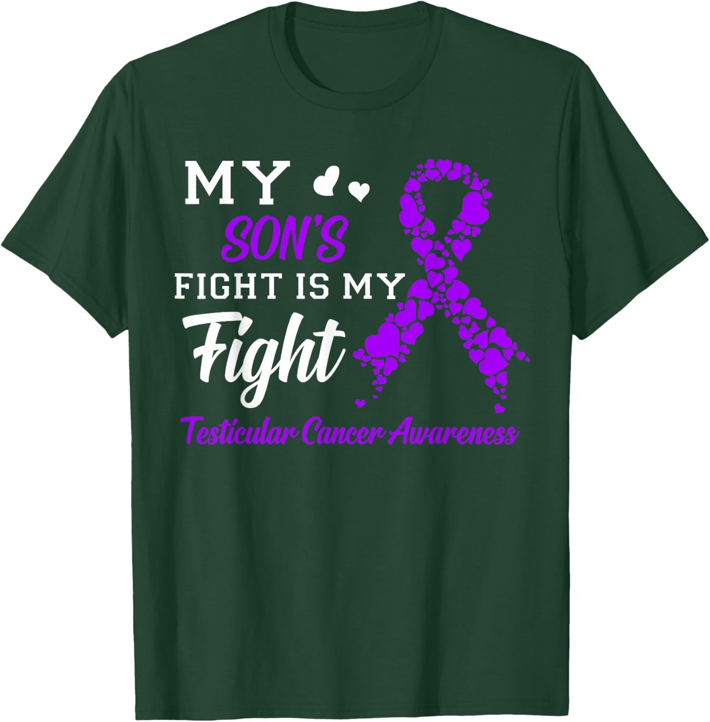 My Son's Fight Is My Fight Testicular Cancer Awareness T-Shirt - T-Shirt | Forest