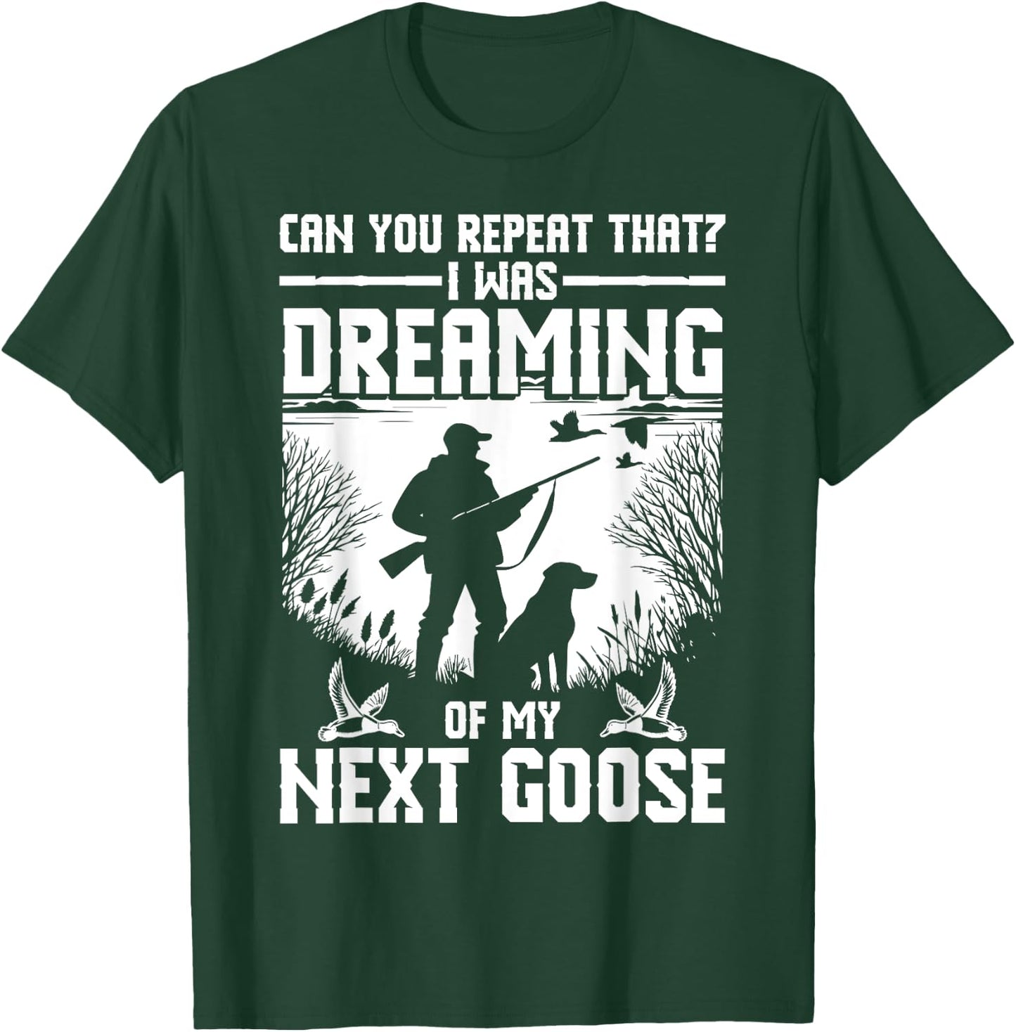 Goose Hunting Equipment Bird Hunting Gear Geese Hunter T-Shirt - T-Shirt | Forest