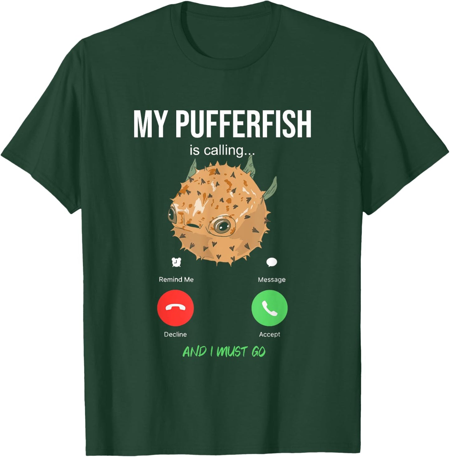 Pufferfish Calling Swellfish Globefish Balloonfish T-Shirt - T-Shirt | Forest
