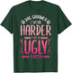 Dog Groomer I Work Harder Than An Ugly Stripper Dog Breed Men Women T-Shirt - T-Shirt | Forest
