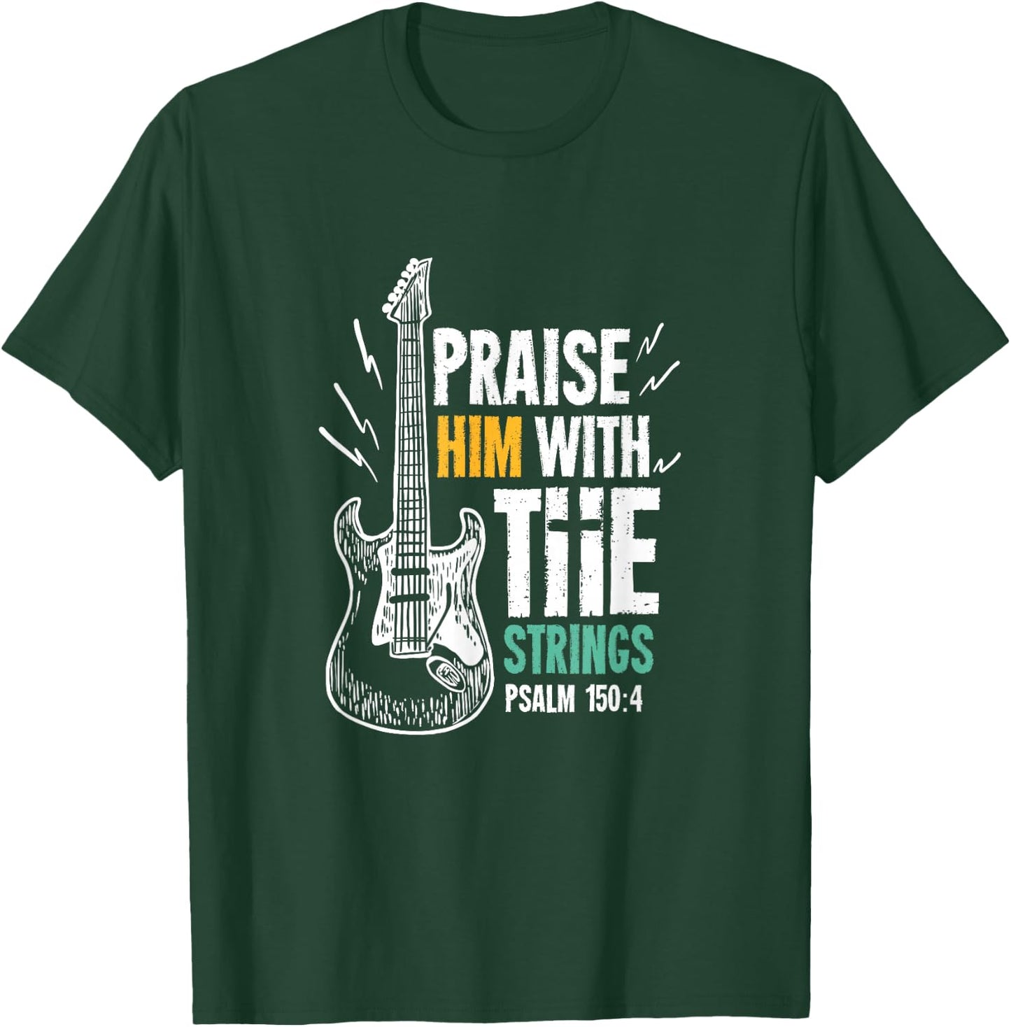 Praise Him With The Strings For A Guitarist T-Shirt - T-Shirt | Forest